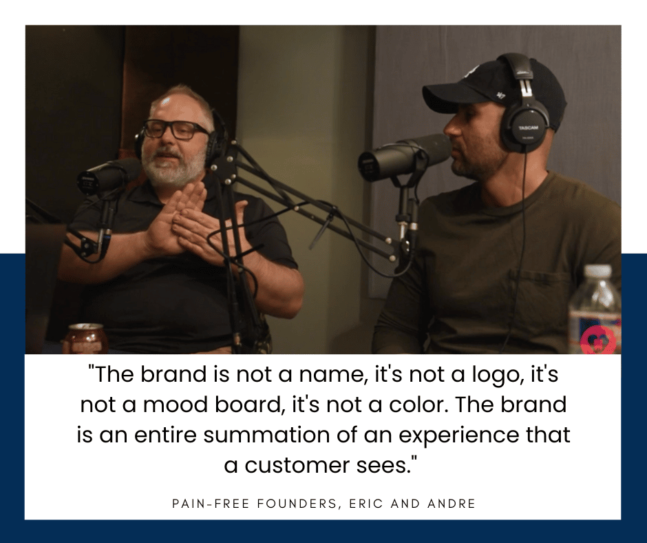 Eric and Andre speaking into microphones. Text reads: The brand is not a name, it's not a logo, it's not a mood board, it's not a color. The brand is an entire summation of an experience that a customer sees." 