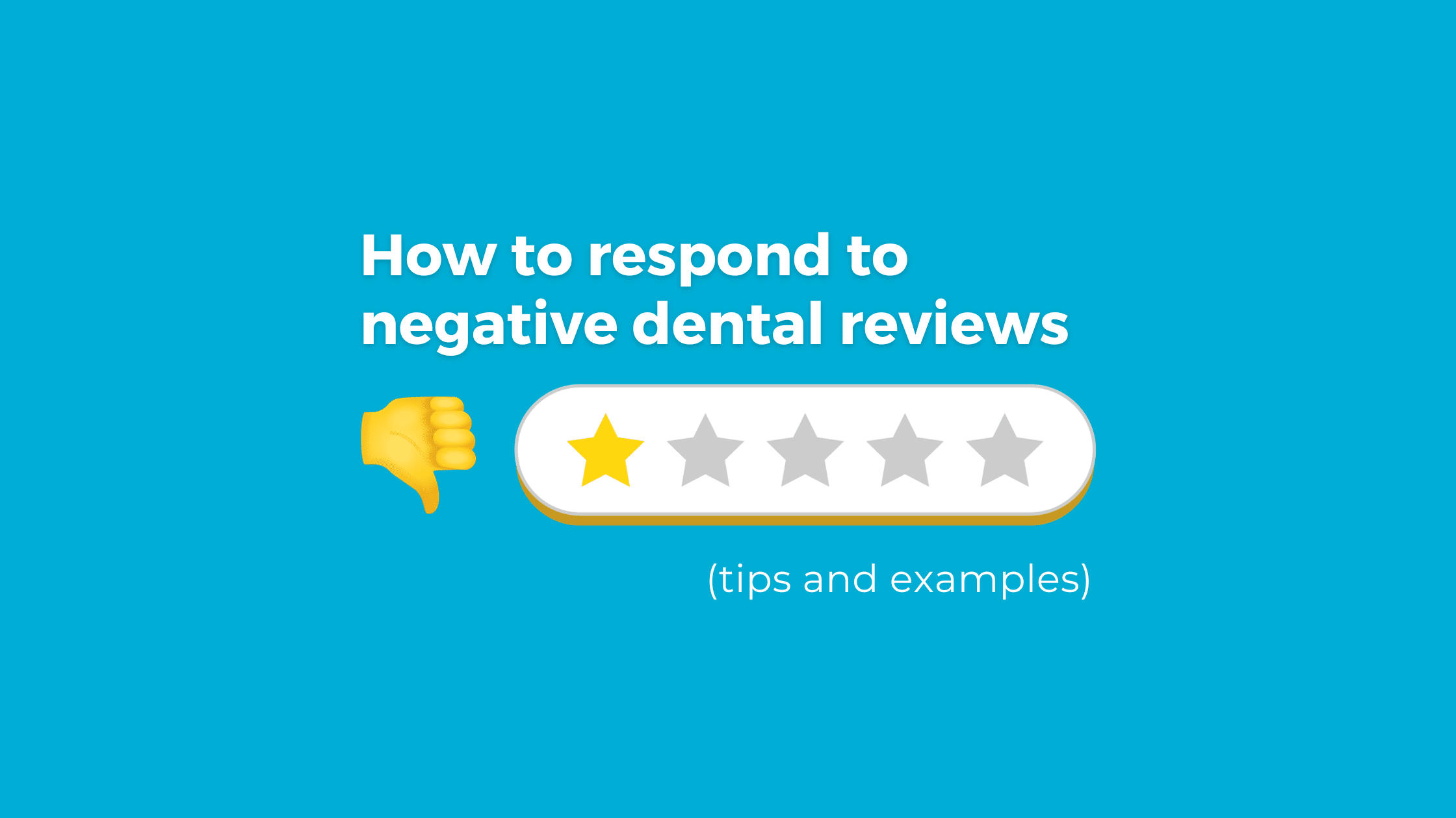 How to respond to negative dental reviews
